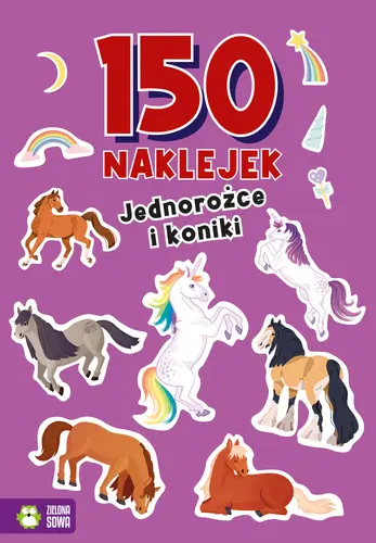 Okładka: 150 naklejek. Jednorożce i koniki