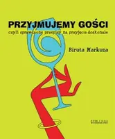 Okładka: Przyjmujemy gości, czyli sprawdzone przepisy na przyjęcia doskonałe