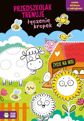 Okładka: Przedszkolak trenuje łączenie kropek. Życie na wsi