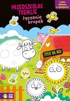 Okładka: Przedszkolak trenuje łączenie kropek. Życie na wsi