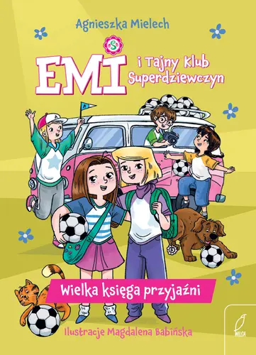 Okładka: Emi i Tajny Klub Superdziewczyn. Wielka księga przyjaźni