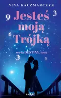 Okładka: Jesteś moją Trójką. Seria Destiny. Tom 1