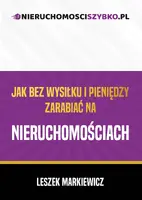 Okładka: Jak bez wysiłku i pieniędzy zarabiać na nieruchomościach