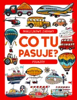 Okładka: Co tu pasuje? Naklejkowe zabawy. Pojazdy