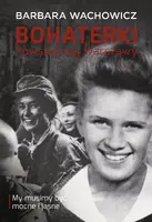 Okładka: Bohaterki Powstańczej Warszawy