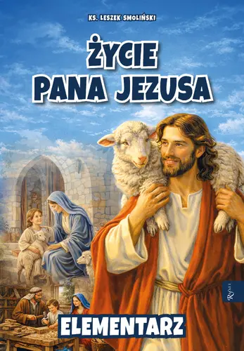 Okładka: Życie Pana Jezusa. Elementarz