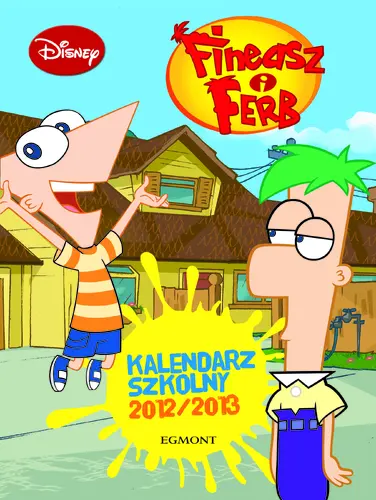 Okładka: Fineasz i Ferb. Kalendarz szkolny 2012/13