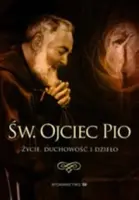 Okładka: Św. Ojciec Pio. Życie, duchowość i dzieła
