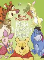 Okładka: Kubuś i Przyjaciele. Moja kolekcja bajek
