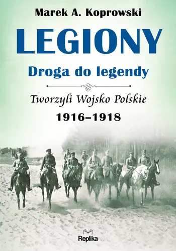 Okładka: Legiony – droga do legendy