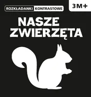 Okładka: ROZKŁADANKI  KONTRASTOWE Nasze zwierzęta 3M+