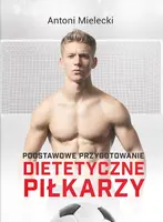 Okładka: Podstawowe przygotowanie dietetyczne piłkarzy