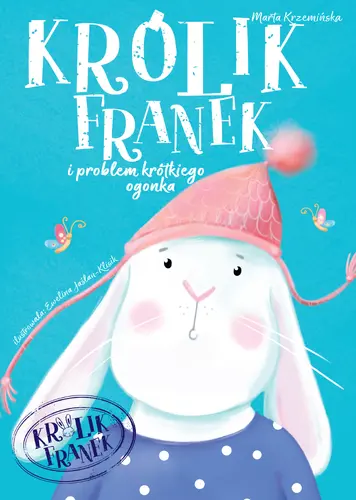 Okładka: Królik Franek i problem krótkiego ogonka. Tom 1