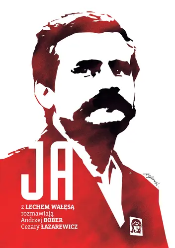 Okładka: Ja Rozmowa z Lechem Wałęsą