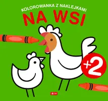 Okładka: Na wsi. Kolorowanka z naklejkami