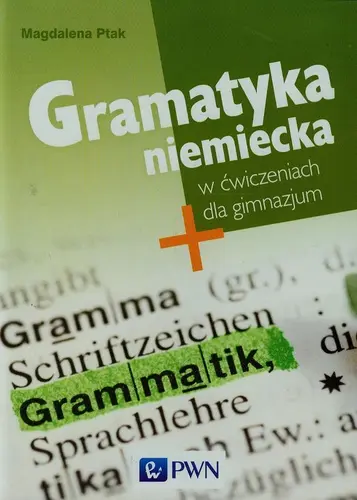 Okładka: Gramatyka niemiecka w ćwiczeniach dla gimnazjum