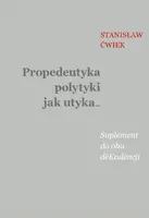 Okładka: Propedeutyka polytyki jak utyka… Suplement do obu deKadencji