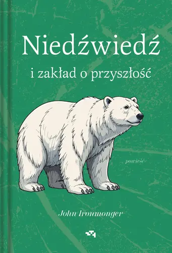 Okładka: Niedźwiedź i zakład o przyszłość