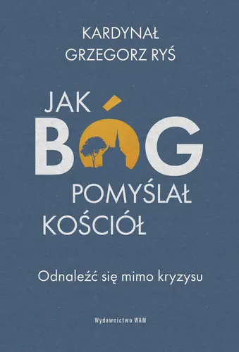 Okładka: Jak Bóg pomyślał Kościół