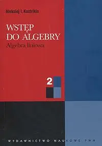 Okładka: Wstęp do algebry. Część 2. Algebra liniowa