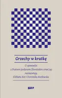Okładka: Grzechy w kratkę. O spowiedzi z Piotrem Jordanem Śliwińskim OFMCap rozmawiają Elżbieta Kot i Dominika Kozłowska