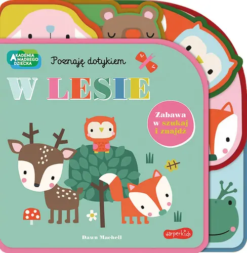 Okładka: W lesie. Akademia Mądrego Dziecka. Poznaję dotykiem. Zabawa w szukaj i znajdź