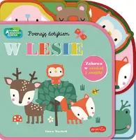Okładka: W lesie. Akademia Mądrego Dziecka. Poznaję dotykiem. Zabawa w szukaj i znajdź