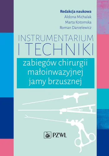 Okładka: Instrumentarium i techniki zabiegówchirurgii małoinwazyjnej jamy brzusznej