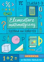Okładka: Szkoła na szóstkę. Elementarz matematyczny