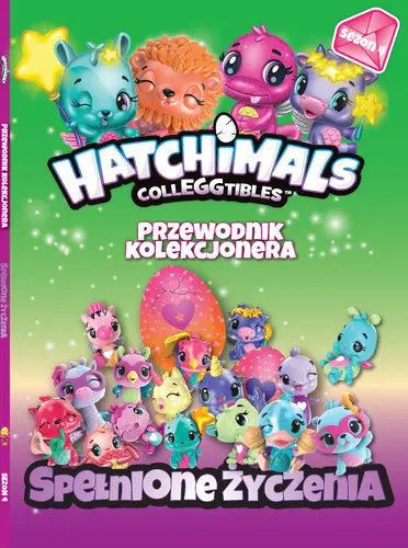 Okładka: Hatchimals Przewodnik Kolekcjonera Spełnione życzenia