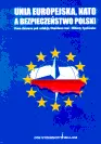 Okładka: Unia Europejska, NATO a bezpieczeństwo Polski
