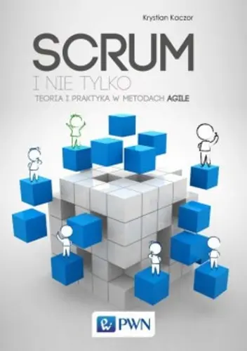 Okładka: Scrum i nie tylko. Teoria i praktyka w metodach Agile.