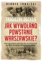 Okładka: Jak wywołano powstanie warszawskie. Tragiczne dzieje