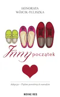 Okładka: Inny początek. Adopcja - piękno powtórnych narodzin