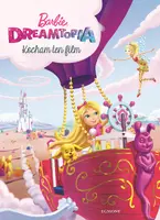 Okładka: Barbie Dreamtopia. Kocham ten film