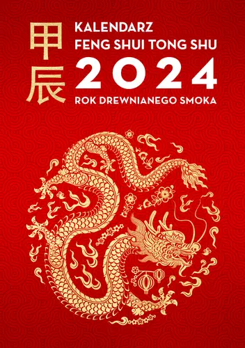 Okładka: Kalendarz Feng Shui Tong Shu 2024. Rok Drewnianego Smoka