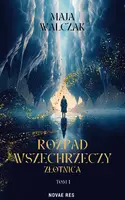 Okładka: Rozpad Wszechrzeczy. Złotnica