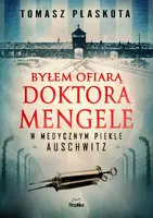 Okładka: Byłem ofiarą doktora Mengele
