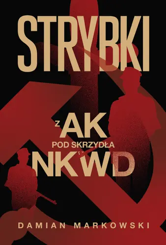 Okładka: Strybki. Z AK pod skrzydła NKWD