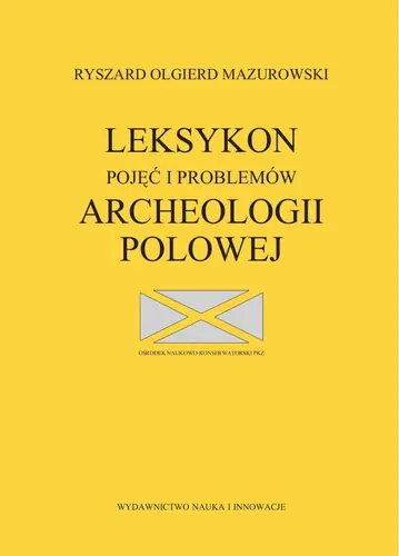 Okładka: Leksykon pojęć i problemów archeologii polowej