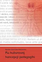 Okładka: Ku kulturowej koncepcji pedagogiki