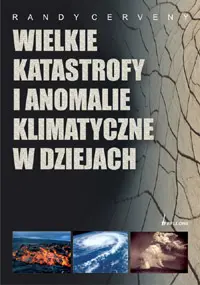 Okładka: Wielkie katastrofy i anomalia klimatyczne w dziejach
