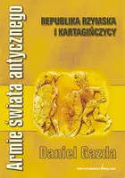 Okładka: Armie świata antycznego. Republika rzymska i Kartagińczycy