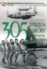 Okładka: 305. Dywizjon Bombowy Ziemi Wielkopolskiej i Lidzkiej im. Marszałka Józefa Piłsudskiego