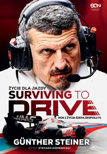 Okładka: Surviving to Drive. Życie dla jazdy. Rok z życia szefa zespołu F1