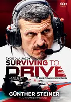 Okładka: Surviving to Drive. Życie dla jazdy. Rok z życia szefa zespołu F1