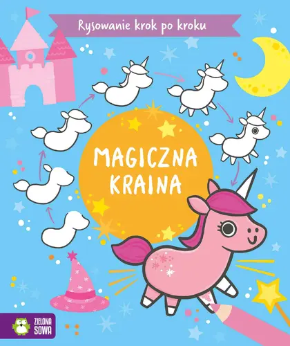 Okładka: Rysowanie krok po kroku. Magiczna kraina