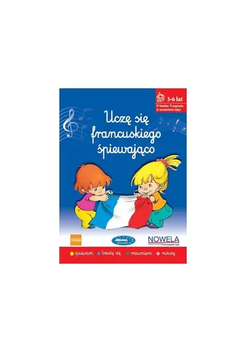 Okładka: Uczę się francuskiego śpiewająco - książka z piosenkami, 3-6 lat