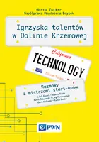 Okładka: Igrzyska Talentów w Dolinie Krzemowej. Rozmowy z mistrzami start-upów