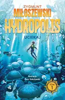 Okładka: Uciekaj. Hydropolis. Tom 1